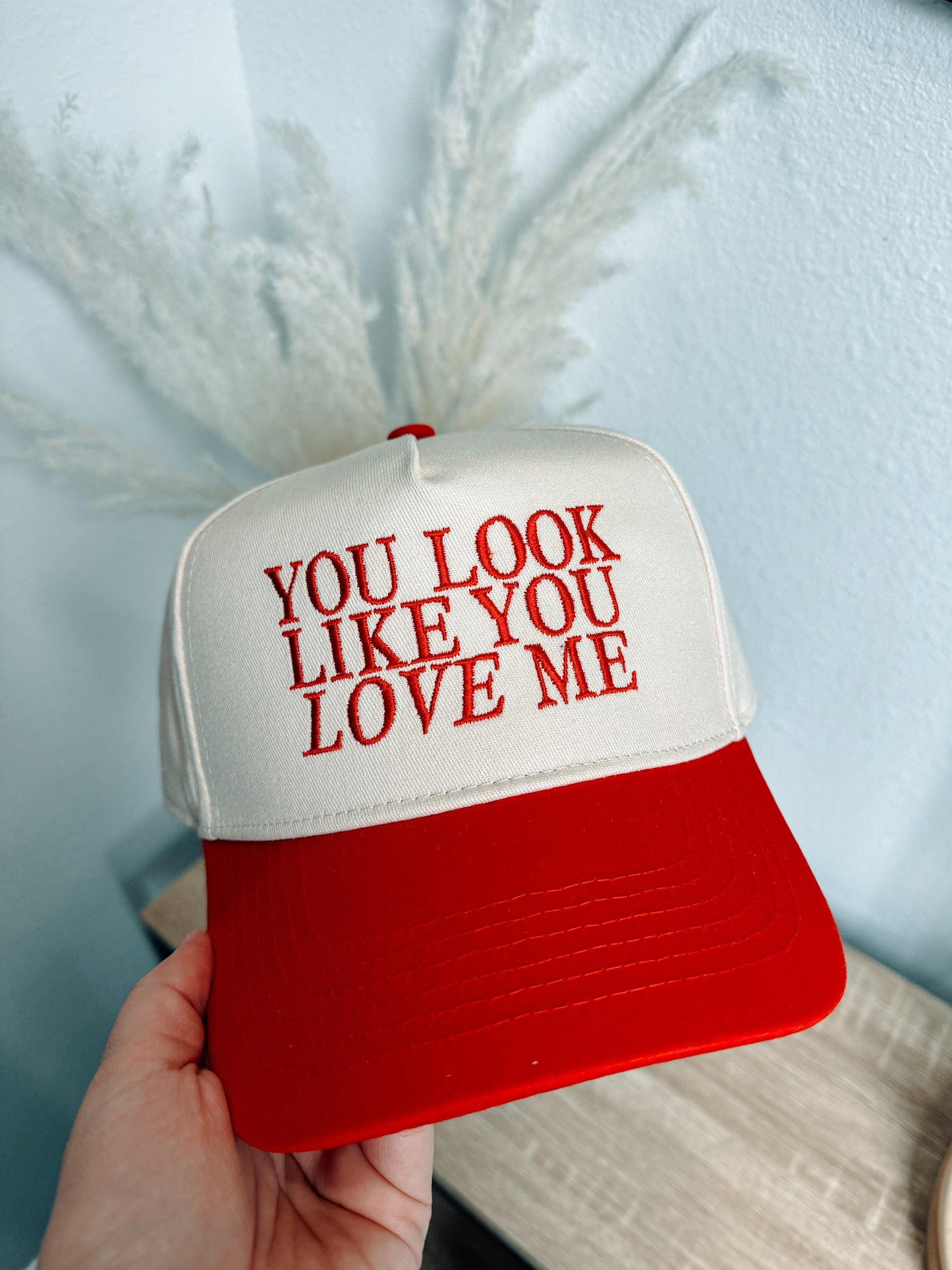 You Look Like You Love Me Hat