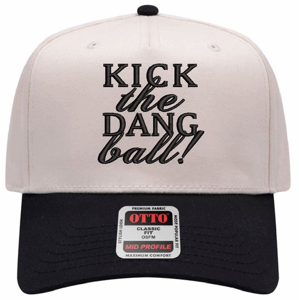 Kick The Dang Ball Hat